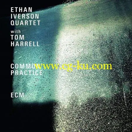 Ethan Iverson Quartet – Common Practice (2019) FLAC的图片1