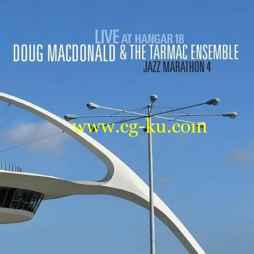 Doug MacDonald & The Tarmac Ensemble – Jazz Marathon 4: Live at Hangar 18 (2019) FLAC的图片1