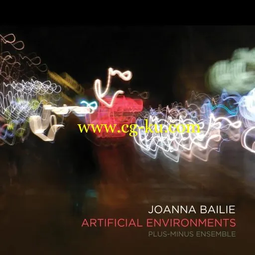 Plus-Minus Ensemble – Joanna Bailie: Artificial Environments (2019) Flac的图片1