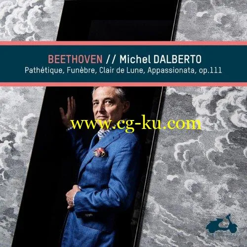 Michel Dalberto – Beethoven: Pathétique, Funèbre, Clair de Lune & Appassionata (2019) FLAC的图片1