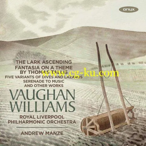 Royal Liverpool Philharmonic Orchestra, Andrew Manze & James Ehnes – Vaughan Williams: Orchestral works (2019) FLAC的图片1