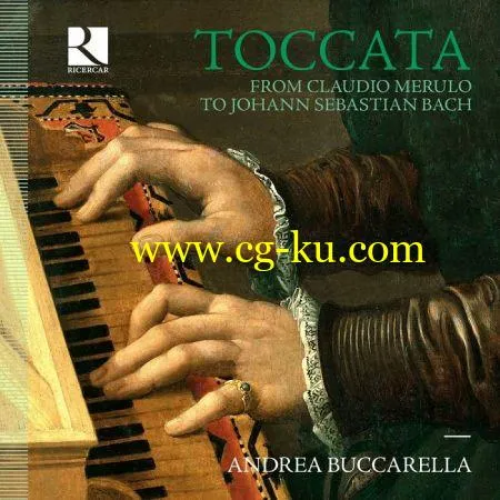 Andrea Buccarella – Toccata: From Claudio Merulo to Johann Sebastian Bach (2019) FLAC的图片1