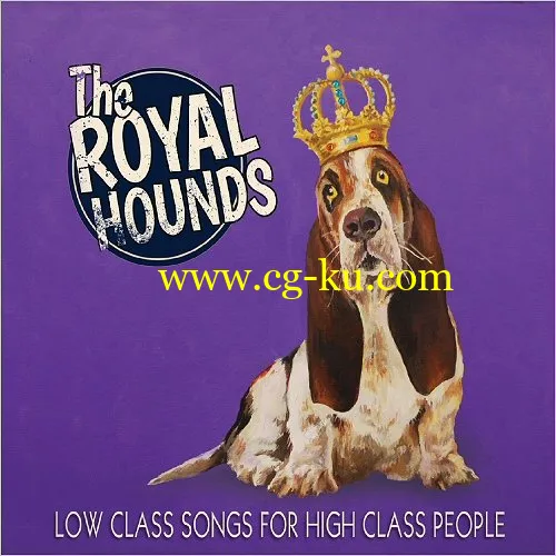 The Royal Hounds – Low Class Songs For High Class People (2019) FLAC的图片1