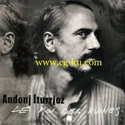 Andoni Iturrioz – Le roi des ruines (2019) flac的图片1