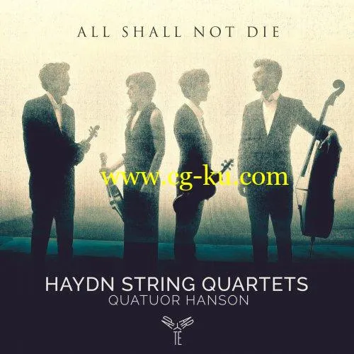 Quatuor Hanson – Haydn: String Quartets All shall not die (2019) FLAC的图片1