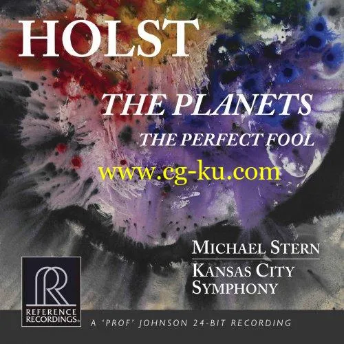 Kansas City Symphony & Michael Stern – Holst: The Planets, Op. 32, H. 125 & The Perfect Fool Suite, Op. 39, H. 150 (2019) FLAC的图片1