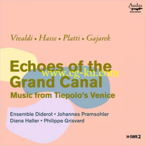 Ensemble Diderot & Johannes Pramsohler – Echoes of the Grand Canal (2019) FLAC的图片1