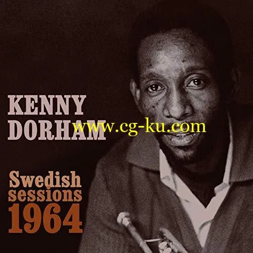 Kenny Dorham – Swedish Sessions 1964 (2019) FLAC的图片1