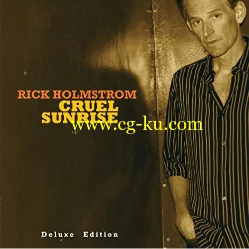 Rick Holmstrom – Cruel Sunrise Deluxe Edition (2019) FLAC的图片1