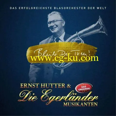 Ernst Hutter & Die Egerländer Musikanten – Bleib Dir Treu! (2019) Flac的图片1