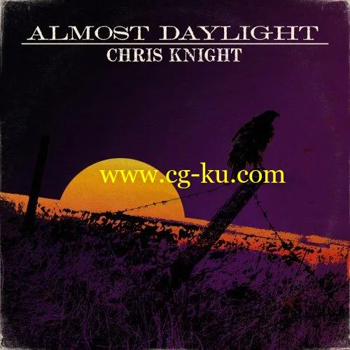 Chris Knight – Almost Daylight (2019) FLAC的图片1