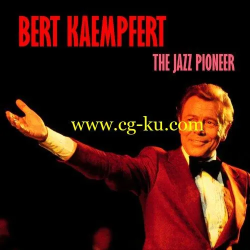 Bert Kaempfert – The Jazz Pioneer (Remastered) (2019) FLAC的图片1