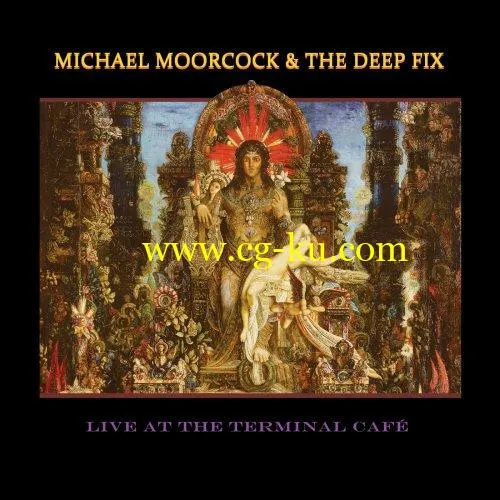 Michael Moorcock The Deep Fix – Live at the Terminal Caf (2019) FLAC的图片1