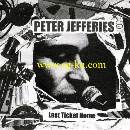 Peter Jefferies – Last Ticket Home (2019) FLAC的图片1