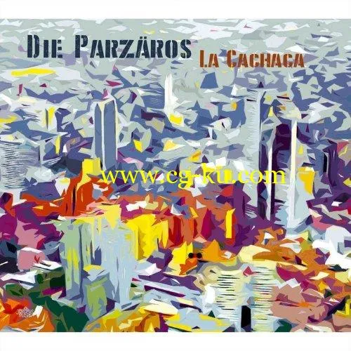 Die Parzros – La Cachaca (2019) FLAC的图片1