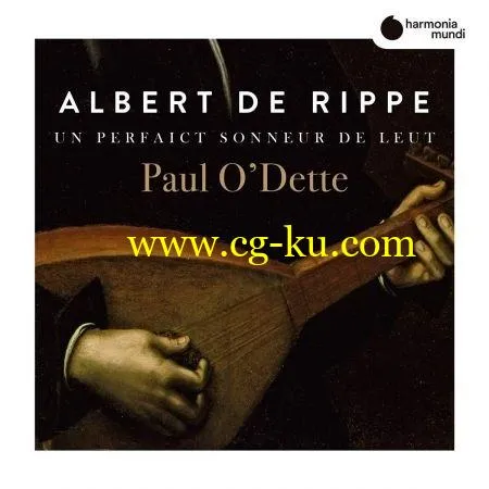 Paul O’Dette – Rippe: Works for lute ‘Un perfaict sonneur de Leut’ (2019) FLAC的图片1