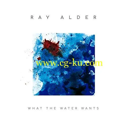 Ray Alder – What The Water Wants (Bonus Track Version) (2019) Flac的图片1