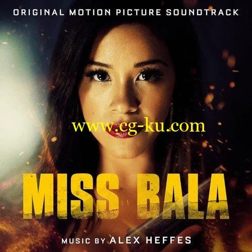 Alex Heffes – Miss Bala (Original Motion Picture Soundtrack) (2019) FLAC的图片1