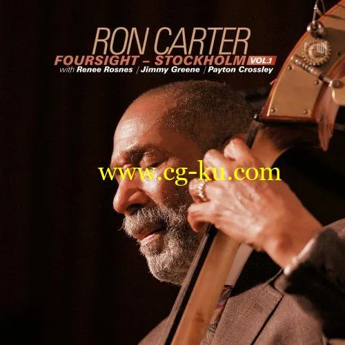 Ron Carter – Foursight – Stockholm, Vol. 1 (2019) FLAC的图片1