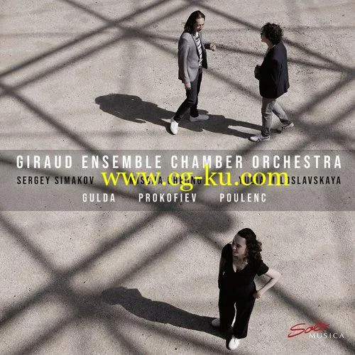 Giraud Ensemble Chamber Orchestra – Gulda – Prokofiev – Poulenc (2019) FLAC的图片1