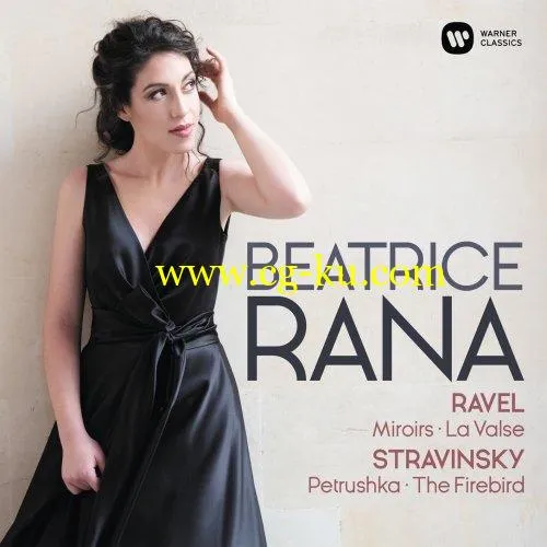 Batrice Rana – Ravel: Miroirs, La Valse – Stravinsky: 3 Movements from Petrushka, L’Oiseau de feu (2019) FLAC的图片1