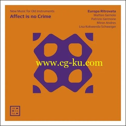 Europa Ritrovata – Affect Is No Crime. New Music for Old Instruments (2019) FLAC的图片1