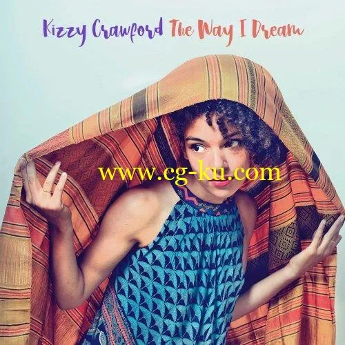 Kizzy Crawford – The Way I Dream (2019) FLAC的图片1