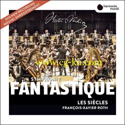 Les Sicles and Franois-Xavier Roth – Berlioz: Symphonie fantastique (Live) (2019) FLAC的图片1