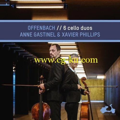 Anne Gastinel and Xavier Phillips – Offenbach: 6 Cello Duos (2019) FLAC的图片1