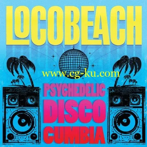 Locobeach – Psychedelic Disco Cumbia (2019) FLAC的图片1