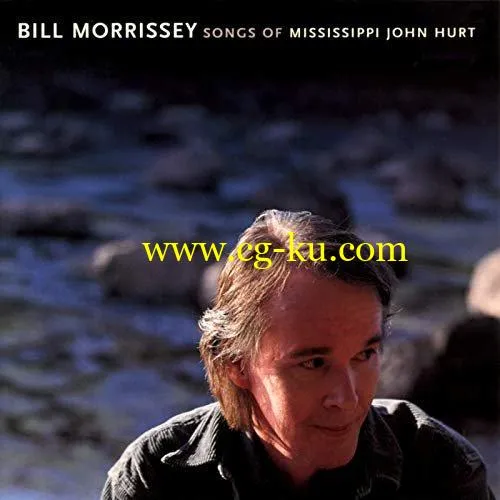 Bill Morrissey – Songs Of Mississippi John Hurt (1999/2019) FLAC的图片1