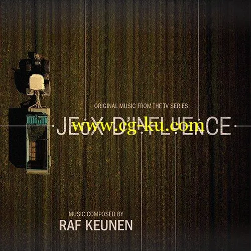 Raf Keunen – Jeux d’influence (Music from the TV Series) (2019) FLAC的图片1