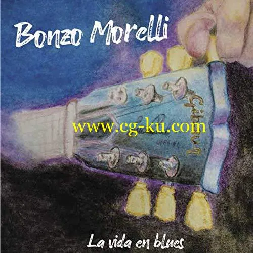 Bonzo Morelli – La Vida en Blues (2019) Flac的图片1