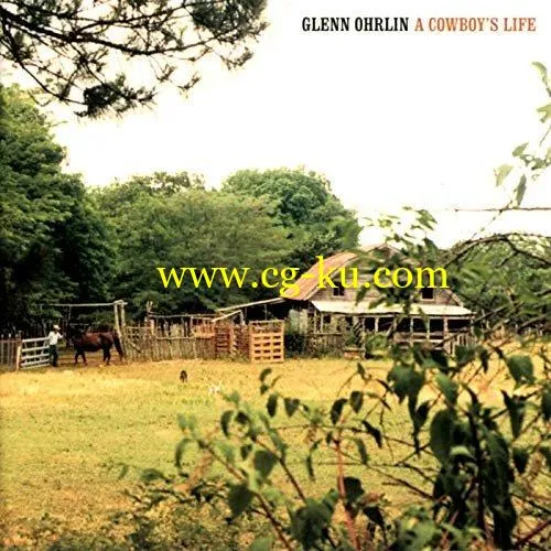 Glenn Ohrlin – A Cowboy’s Life (1998/2019) FLAC的图片1