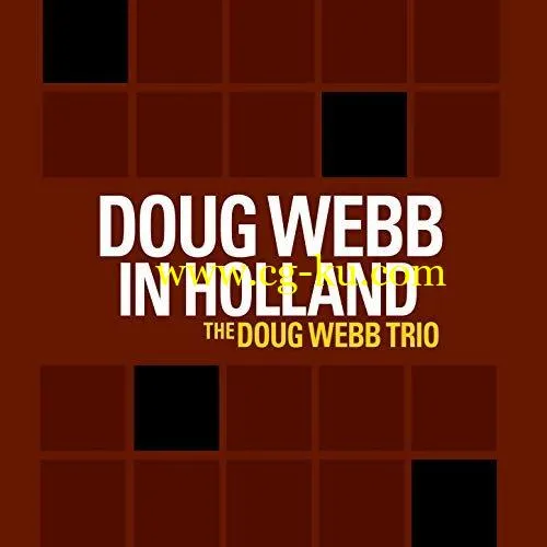 Doug Webb Trio – Doug Webb in Holland (2019) FLAC的图片1