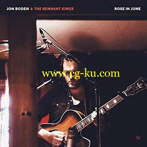 Jon Boden The Remnant Kings – Rose in June (2019) FLAC的图片1