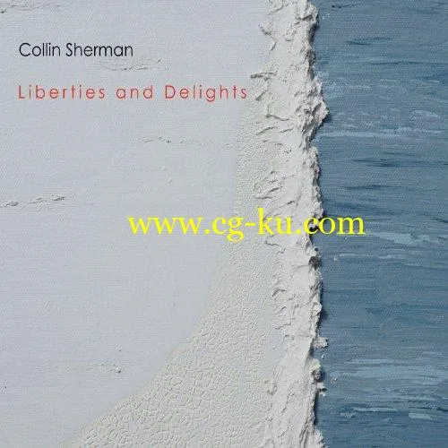 Collin Sherman – Liberties and Delights (2019) FLAC的图片1