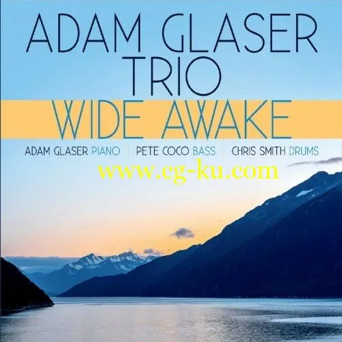 Adam Glaser Trio – Wide Awake (2019) FLAC的图片1