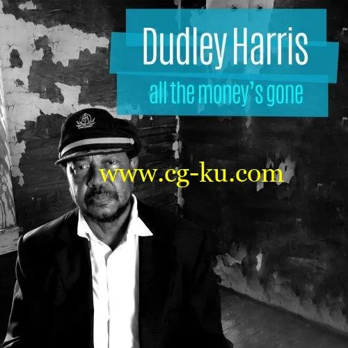 Dudley Harris – All the Money’s Gone (2019) flac的图片1