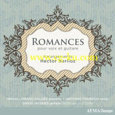 Magali Simard-Galdès, Antonio Figueroa & David Jacques – Berlioz: 25 Romances (2019) FLAC的图片1