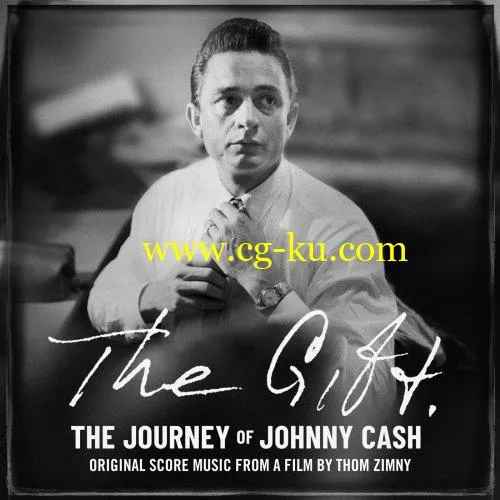 Johnny Cash – The Gift: The Journey of Johnny Cash: Original Score Music From A Film by Thom Zimny (2019) FLAC的图片1