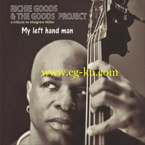 Richie Goods – My Left Hand Man: a Tribute to Mulgrew Miller (2019) FLAC的图片1