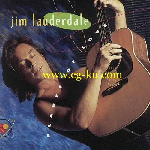 Jim Lauderdale – Planet of Love (1991/2019) FLAC的图片1