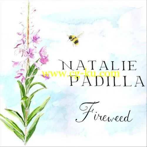 Natalie Padilla – Fireweed (2019) Flac的图片1