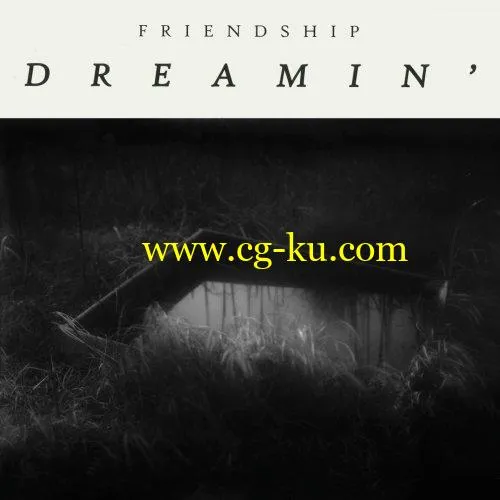 Friendship – Dreamin’ (2019) FLAC的图片1