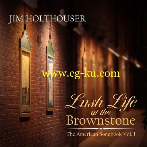 Jim Holthouser – Lush Life at the Brownstone: The American Songbook, Vol. 1 (2019) FLAC的图片1