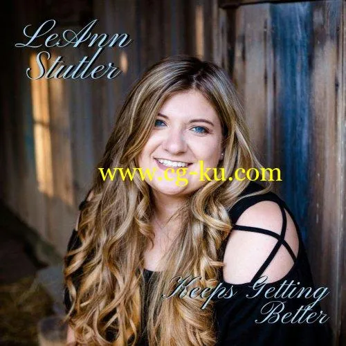 LeAnn Stutler – Keeps Getting Better (2019) FLAC的图片1