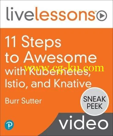 11 Steps to Awesome with Kubernetes, Istio, and Knative LiveLessons的图片2