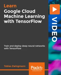 Packt – Google Cloud Machine Learning with TensorFlow的图片1