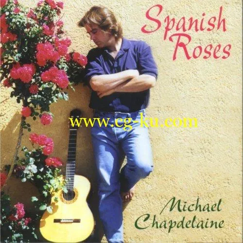 Michael Chapdelaine – Spanish Roses (2019) FLAC的图片1